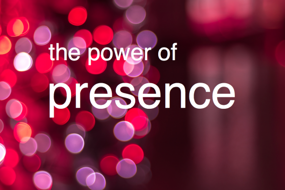 Topic 1 - Harness the Power of Presence